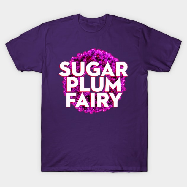 Sugar Plum Fairy T-Shirt by StudioPM71